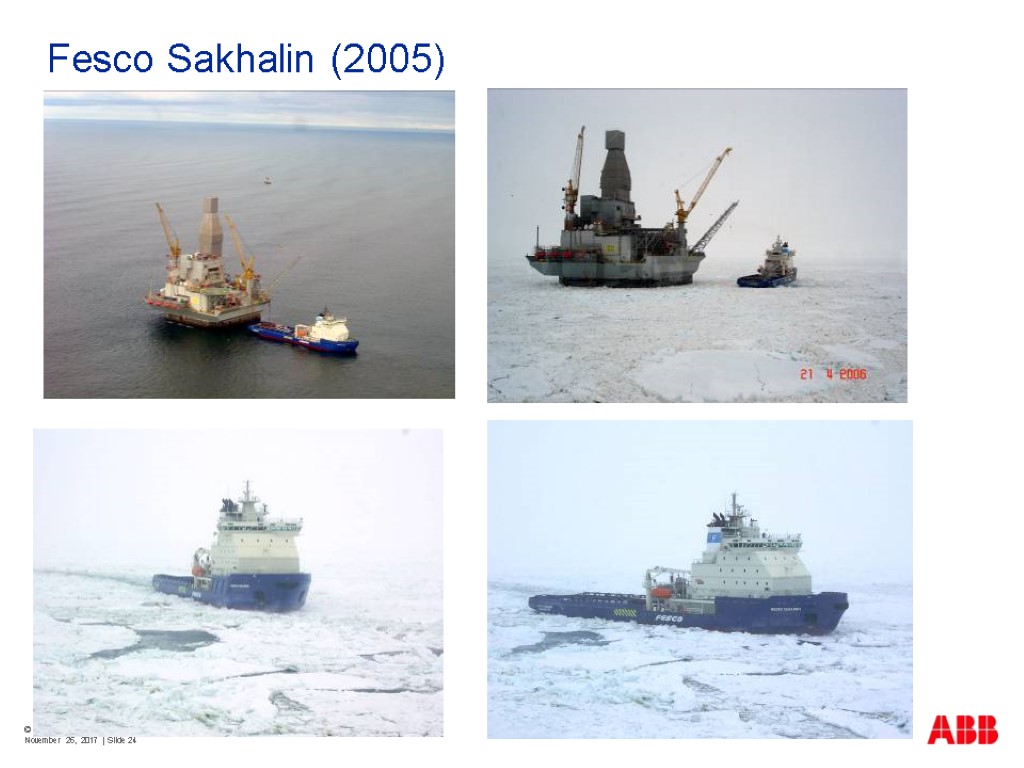 © ABB Group November 26, 2017 | Slide 24 Fesco Sakhalin (2005)